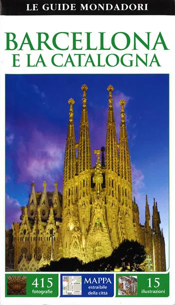 Barcellona e la Catalogna  - Libro Mondadori Electa 2015, Le guide Mondadori | Libraccio.it