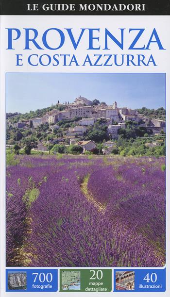Provenza e Costa Azzurra  - Libro Mondadori Electa 2015, Le guide Mondadori | Libraccio.it