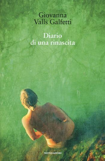 Diario di una rinascita - Giovanna Valls Galfetti - Libro Mondadori Electa 2015, Madeleines. Sfide | Libraccio.it