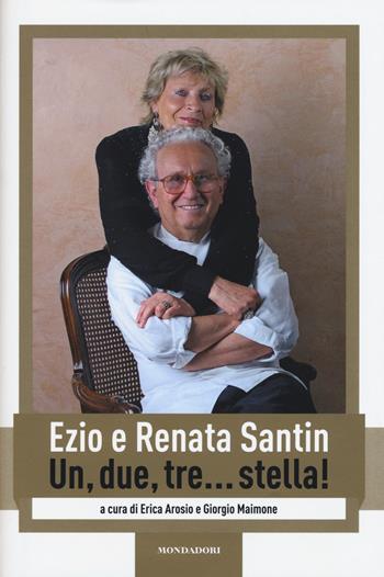 Un, due, tre... stella! - Ezio Santin, Renata Santin - Libro Mondadori Electa 2015, Madeleines. Extra | Libraccio.it