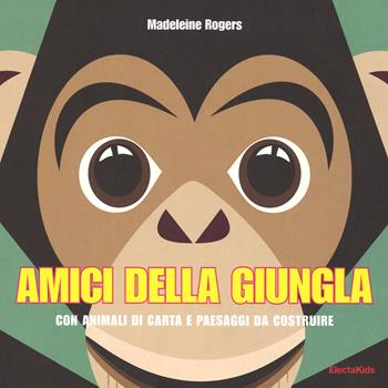 Amici della giungla. Ediz. illustrata. Con gadget - Madeleine Rogers - Libro Mondadori Electa 2015, Electa Kids | Libraccio.it