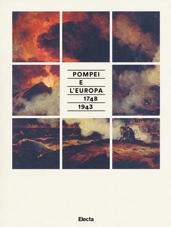 Pompei e l'Europa (1748-1943). Catalogo della mostra (Napoli, 26 maggio-2 novembre 2015). Ediz. illustrata  - Libro Electa 2015, Cataloghi di mostre | Libraccio.it