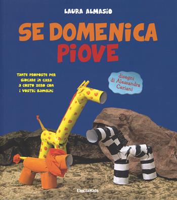 Se domenica piove... - Laura Almasio - Libro Mondadori Electa 2015, Electa Kids | Libraccio.it