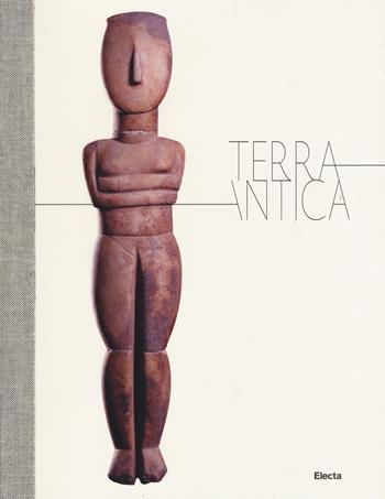 Terrantica. Volti, miti e immagini della terra nel mondo antico. Catalogo della mostra (Roma, 23 aprile-11 ottobre 2015). Ediz. illustrata  - Libro Electa 2015, Soprintendenza archeologica di Roma | Libraccio.it