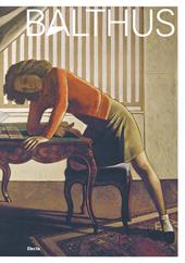 Balthus. Catalogo della mostra (Roma, 15 ottobre 2015-24 gennaio 2016; Vienna, 17 febbraio-19 giugno 2016)