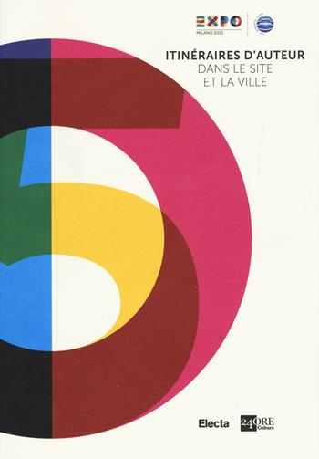 Itinerari d'autore tra il sito espositivo e la città. Expo guida extra. Ediz. francese  - Libro Electa 2015, Guide artistiche | Libraccio.it