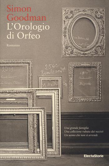 L' orologio di Orfeo - Simon Goodman - Libro Mondadori Electa 2015, ElectaStorie | Libraccio.it