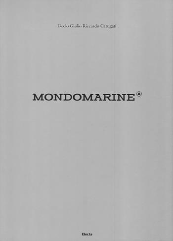 Mondo Marine. Ediz. illustrata - Decio Giulio Riccardo Carugati - Libro Mondadori Electa 2015 | Libraccio.it