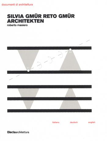 Silvia Gmür Reto Gmür Architekten. Ediz. italiana, inglese e tedesca - Roberto Masiero - Libro Electa 2016, Documenti di architettura | Libraccio.it