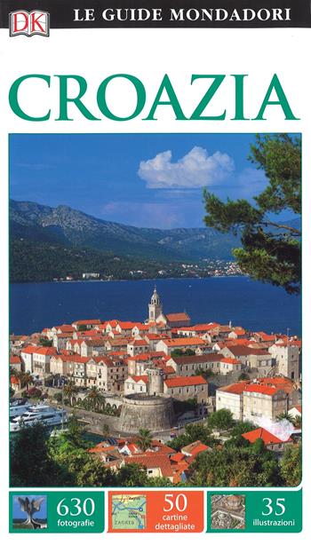 Croazia  - Libro Mondadori Electa 2016, Le guide Mondadori | Libraccio.it