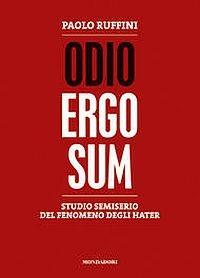 Odio ergo sum. Studio semiserio del fenomeno degli hater - Paolo Ruffini - Libro Mondadori Electa 2015 | Libraccio.it
