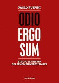 Odio ergo sum. Studio semiserio del fenomeno degli hater - Paolo Ruffini - Libro Mondadori Electa 2015 | Libraccio.it