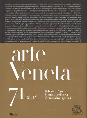 Arte veneta. Rivista di storia dell'arte (2014). Ediz. illustrata. Vol. 71: Rabeschi d'oro. Pittura e oreficeria a Venezia in età gotica.  - Libro Mondadori Electa 2015 | Libraccio.it