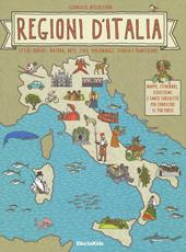 Regioni d'Italia. Città, borghi, natura, arte, cibo, personaggi, storia e tradizioni