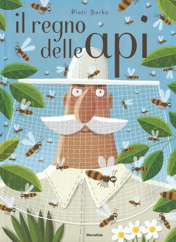 Il regno delle api. Ediz. illustrata - Piotr Socha - Libro Mondadori Electa 2016, Electa Kids | Libraccio.it