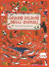 Grande atlante degli animali. Ediz. illustrata