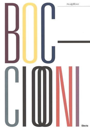 Umberto Boccioni (1882-1916). Genio e memoria. Catalogo della mostra (Milano, 25 marzo-3 luglio 2016). Ediz. illustrata  - Libro Electa 2016, Cataloghi di mostre | Libraccio.it