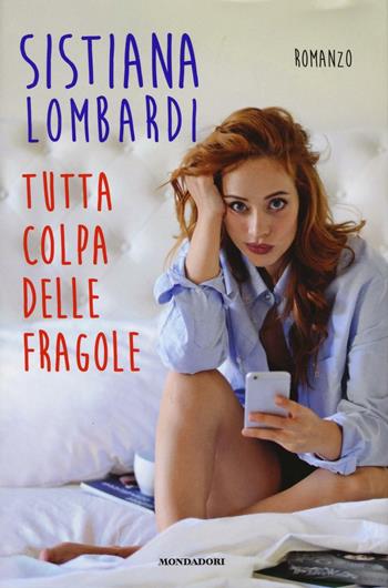 Tutta colpa delle fragole - Sistiana Lombardi - Libro Mondadori Electa 2016, Madeleines. Extra | Libraccio.it