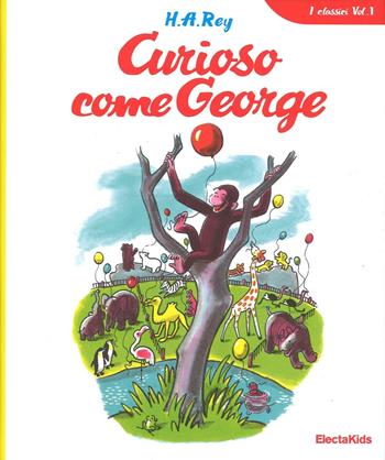 Curioso come George. Ediz. illustrata - Hans Augusto Rey - Libro Mondadori Electa 2016, Electa Kids | Libraccio.it