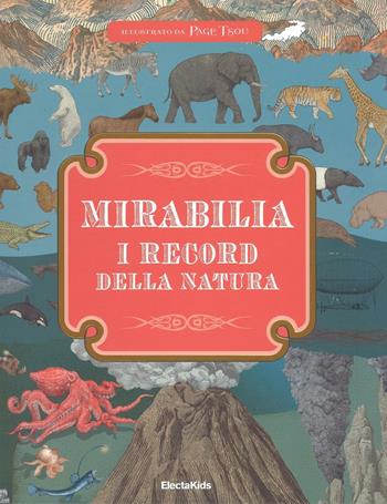 Mirabilia. I record della natura. Ediz. a colori - Page Tsou - Libro Mondadori Electa 2017, Electa Kids | Libraccio.it