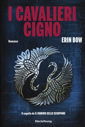 I cavalieri cigno - Erin Bow - Libro Mondadori Electa 2017, Electa Young | Libraccio.it