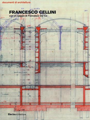 Francesco Cellini  - Libro Electa 2016, Documenti di architettura | Libraccio.it