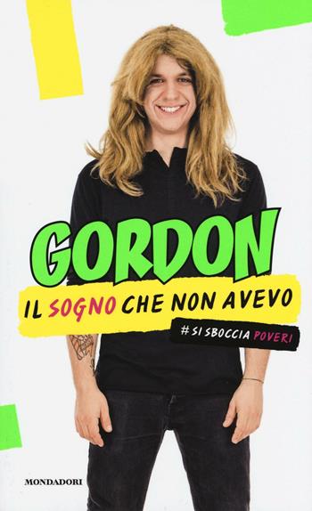 Il sogno che non avevo - Gordon - Libro Mondadori Electa 2016 | Libraccio.it