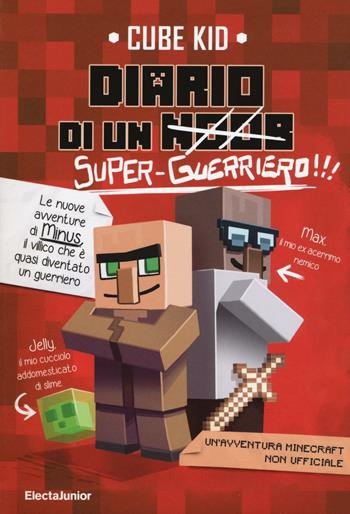 Diario di un super-guerriero!!! - Cube Kid - Libro Mondadori Electa 2017, ElectaJunior | Libraccio.it