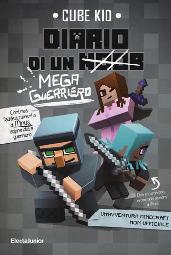 Diario di un mega guerriero - Cube Kid - Libro Mondadori Electa 2017, ElectaJunior | Libraccio.it