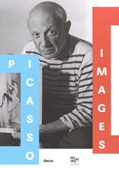 Picasso images. Le opere, l'artista, il personaggio. Catalogo della mostra (Roma, 14 ottobre 2016-19 febbraio 2017)