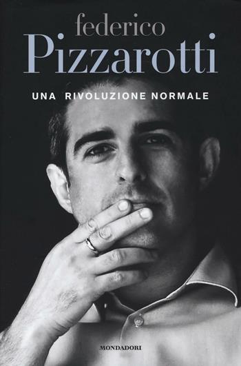 Una rivoluzione normale - Federico Pizzarotti - Libro Mondadori Electa 2016, Madeleines. Memorie | Libraccio.it