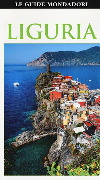 Liguria  - Libro Mondadori Electa 2018, Le guide Mondadori | Libraccio.it