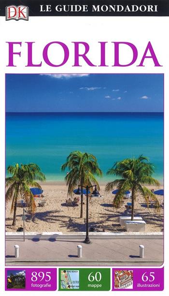 Florida  - Libro Mondadori Electa 2017, Le guide Mondadori | Libraccio.it