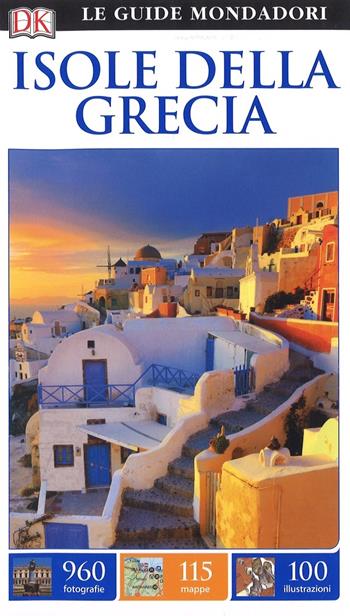 Isole della Grecia  - Libro Mondadori Electa 2017, Le guide Mondadori | Libraccio.it