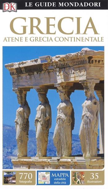 Grecia. Atene e Grecia continentale  - Libro Mondadori Electa 2017, Le guide Mondadori | Libraccio.it