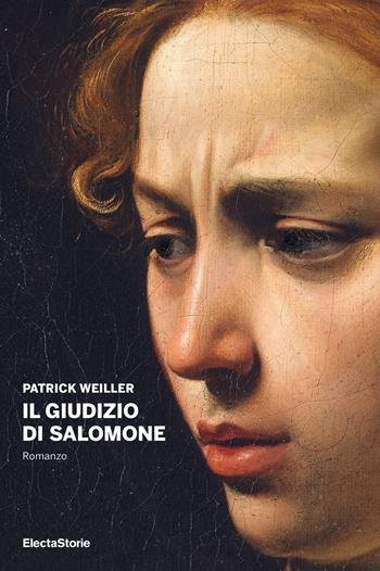 Il giudizio di Salomone - Patrick Weiller - Libro Electa 2018, Cataloghi di mostre | Libraccio.it