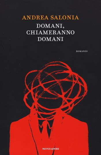 Domani, chiameranno domani - Andrea Salonia - Libro Mondadori Electa 2017, Madeleines | Libraccio.it