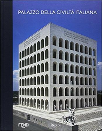 Fendi. Palazzo della civiltà italiana. Ediz. illustrata - Franco La Cecla - Libro Mondadori Electa 2017 | Libraccio.it