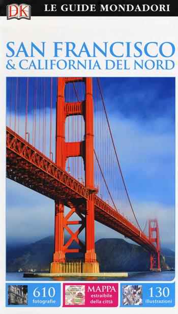 San Francisco e California del Nord. Ediz. a colori  - Libro Mondadori Electa 2017, Le guide Mondadori | Libraccio.it