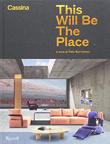 Cassina. This will be the place  - Libro Mondadori Electa 2017, Rizzoli Illustrati | Libraccio.it