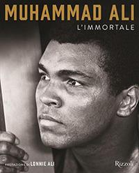 Muhammad Ali l'Immortale. Ediz. illustrata  - Libro Mondadori Electa 2017, Rizzoli Illustrati | Libraccio.it