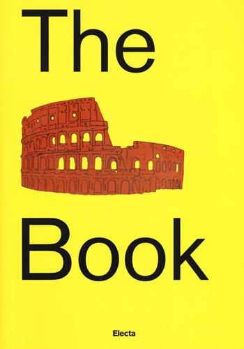 The Colosseum book. Catalogo della mostra (Roma, 8 marzo 2017-7 gennaio 2018). Ediz. a colori - Nunzio Giustozzi - Libro Electa 2017 | Libraccio.it