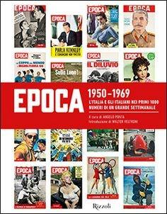 Epoca 1950-1969. Ediz. illustrata  - Libro Mondadori Electa 2017 | Libraccio.it