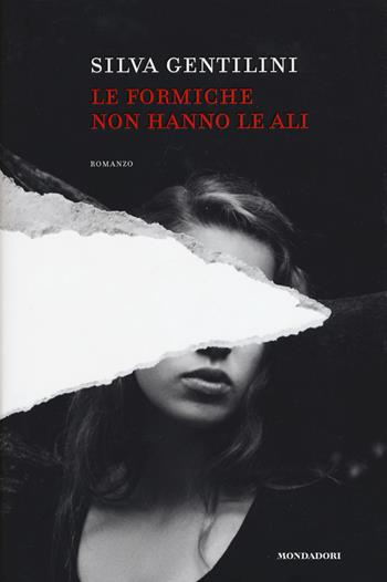 Le formiche non hanno le ali - Silva Gentilini - Libro Mondadori Electa 2017, Madeleines | Libraccio.it