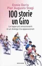 100 storie, un giro. Le tappe più emozionanti in un dialogo tra appassionati