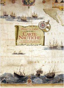 Carte nautiche. La scoperta del mondo attraverso la cartografia. Ediz. a colori - Olivier Le Carrer - Libro Mondadori Electa 2017 | Libraccio.it