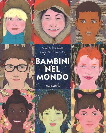 Bambini nel mondo. Ediz. a colori - Maïa Brami, Karine Daisay - Libro Mondadori Electa 2017, Electa Kids | Libraccio.it