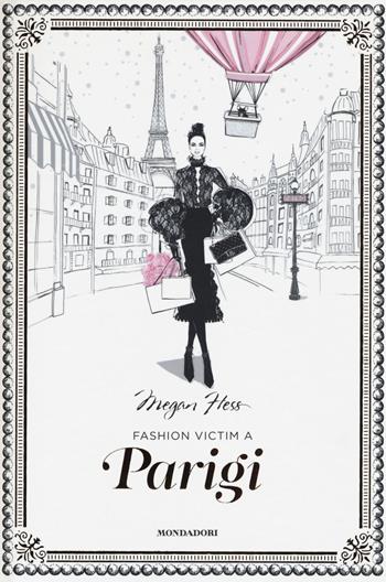 Fashion victim a Parigi - Megan Hess - Libro Mondadori Electa 2018 | Libraccio.it