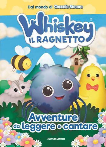 Whiskey il ragnetto. Avventure da leggere e cantare  - Libro Mondadori Electa 2018 | Libraccio.it