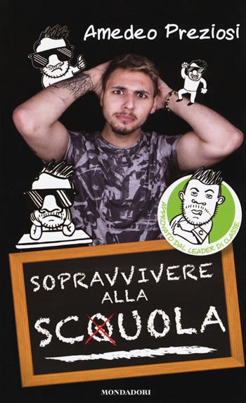 Sopravvivere alla sc(q)uola. Ediz. a colori - Amedeo Preziosi - Libro Mondadori Electa 2018 | Libraccio.it